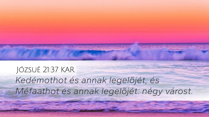 Józsué 21:37 KAR Desktop Wallpaper - Kedémothot és annak legelõjét, és Méfaathot - Desktop Bible Verse Wallpaper