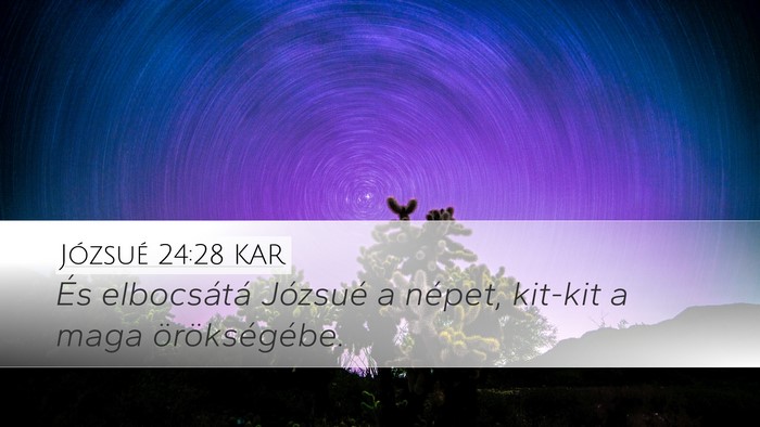 Józsué 24:28 KAR Desktop Wallpaper - És elbocsátá Józsué a népet, kit-kit a maga - Desktop Bible Verse Wallpaper