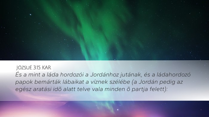 Józsué 3:15 KAR Desktop Wallpaper - És a mint a láda hordozói a Jordánhoz - Desktop Bible Verse Wallpaper