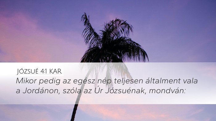 Józsué 4:1 KAR Desktop Wallpaper - Mikor pedig az egész nép teljesen általment - Desktop Bible Verse Wallpaper