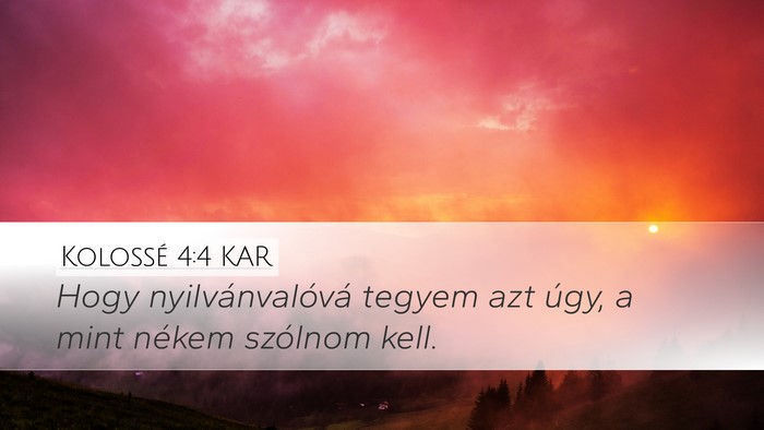 Kolossé 4:4 KAR Desktop Wallpaper - Hogy nyilvánvalóvá tegyem azt úgy, a mint - Desktop Bible Verse Wallpaper