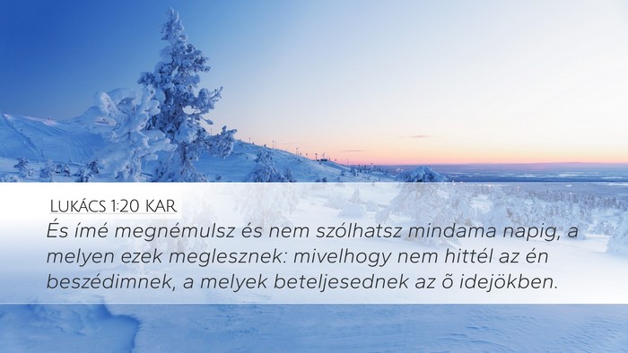 Lukács 1:20 KAR Desktop Wallpaper - És ímé megnémulsz és nem szólhatsz mindama - Desktop Bible Verse Wallpaper