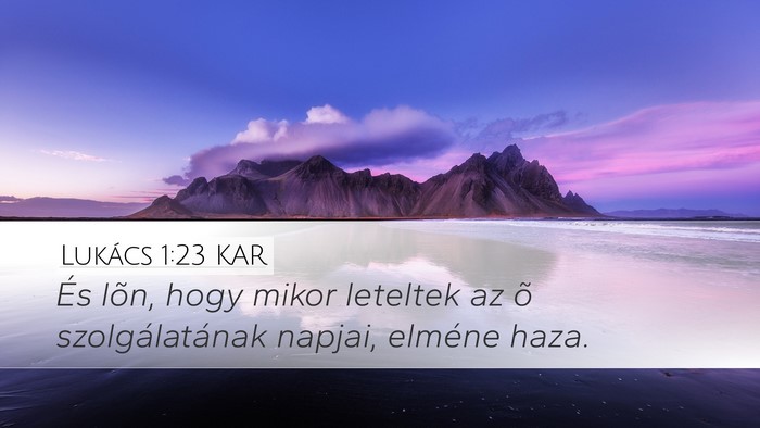 Lukács 1:23 KAR Desktop Wallpaper - És lõn, hogy mikor leteltek az õ - Desktop Bible Verse Wallpaper