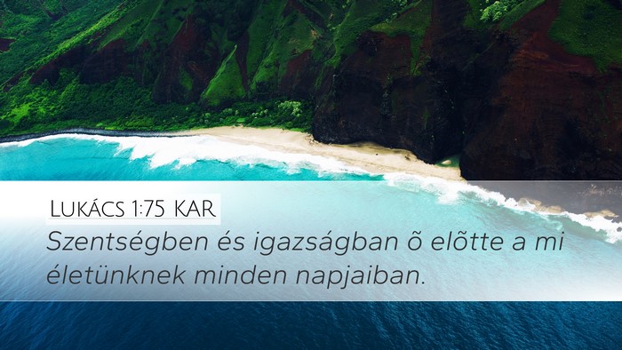 Lukács 1:75 KAR Desktop Wallpaper - Szentségben és igazságban õ elõtte a mi - Desktop Bible Verse Wallpaper