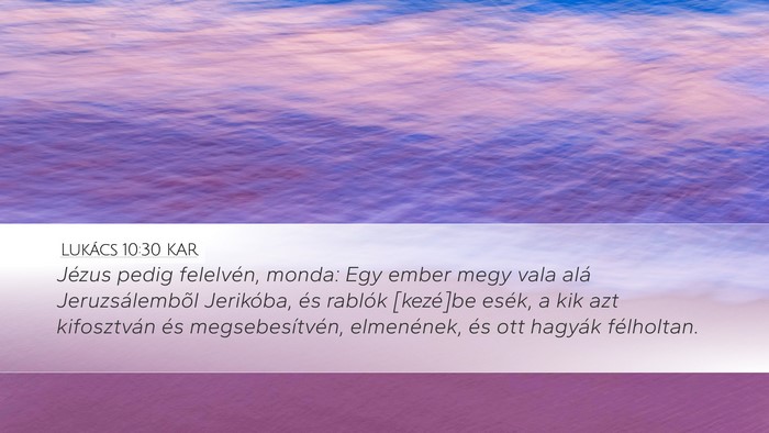 Lukács 10:30 KAR Desktop Wallpaper - Jézus pedig felelvén, monda: Egy ember megy - Desktop Bible Verse Wallpaper