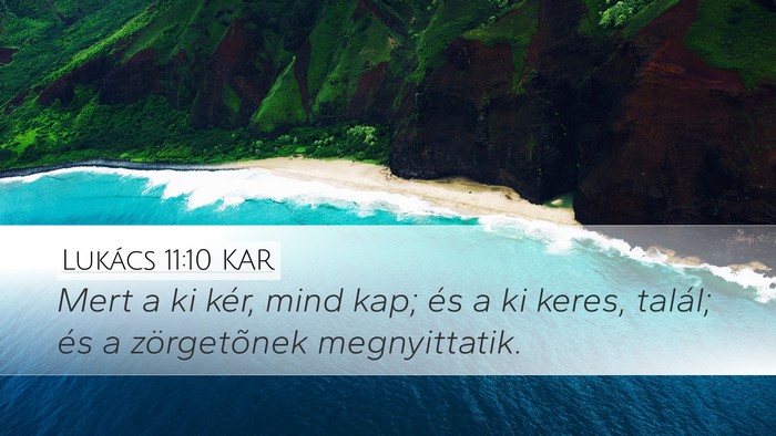 Lukács 11:10 KAR Desktop Wallpaper - Mert a ki kér, mind kap; és a ki keres, talál; - Desktop Bible Verse Wallpaper