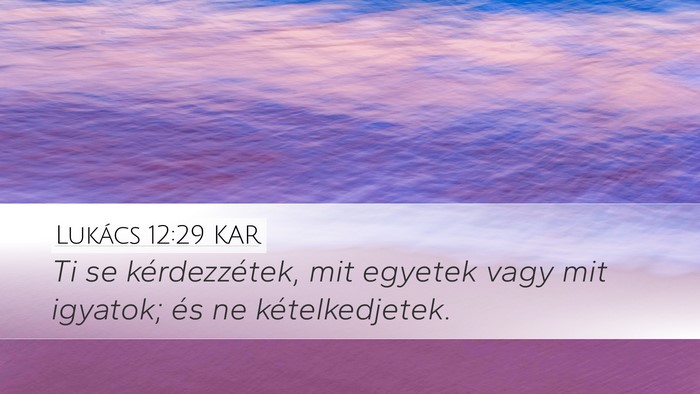 Lukács 12:29 KAR Bible Verse Image