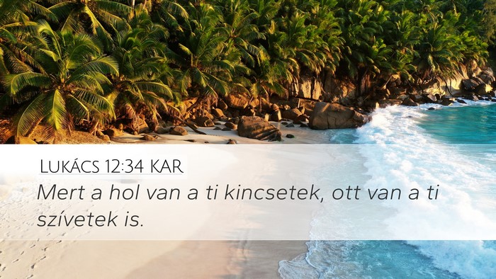 Lukács 12:34 KAR Bible Verse Image