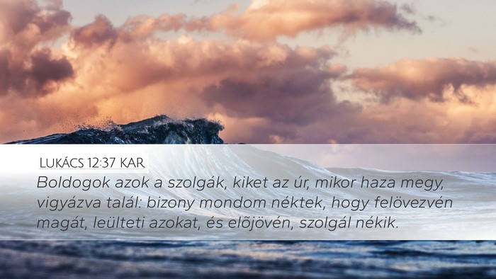 Lukács 12:37 KAR Bible Verse Image