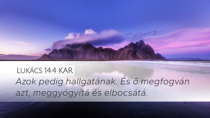 Lukács 14:4 KAR Desktop Wallpaper - Azok pedig hallgatának. És õ megfogván azt, - Desktop Bible Verse Wallpaper