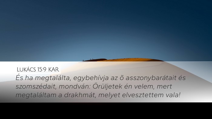 Lukács 15:9 KAR Desktop Wallpaper - És ha megtalálta, egybehívja az õ - Desktop Bible Verse Wallpaper
