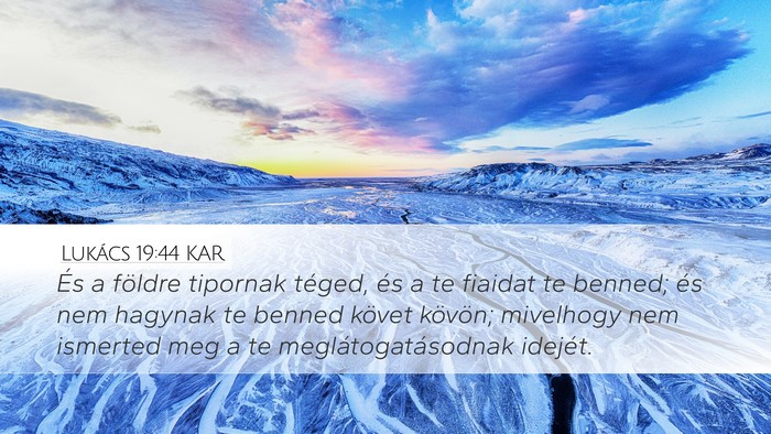 Lukács 19:44 KAR Bible Verse Image