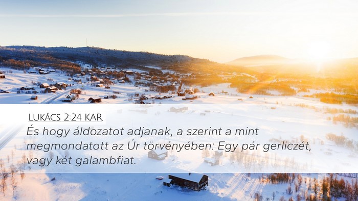 Lukács 2:24 KAR Desktop Wallpaper - És hogy áldozatot adjanak, a szerint a mint - Desktop Bible Verse Wallpaper