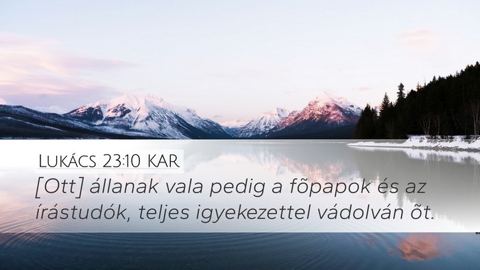 Lukács 23:10 KAR Bible Verse Image