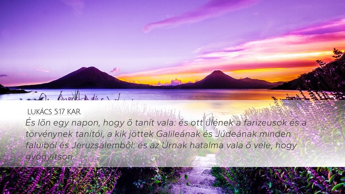 Lukács 5:17 KAR Desktop Wallpaper - És lõn egy napon, hogy õ tanít vala: és ott - Desktop Bible Verse Wallpaper