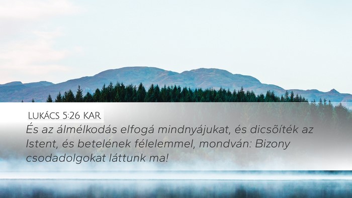Lukács 5:26 KAR Desktop Wallpaper - És az álmélkodás elfogá mindnyájukat, és - Desktop Bible Verse Wallpaper