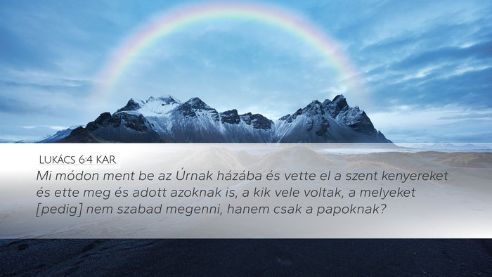 Lukács 6:4 KAR Desktop Wallpaper - Mi módon ment be az Úrnak házába és vette el - Desktop Bible Verse Wallpaper