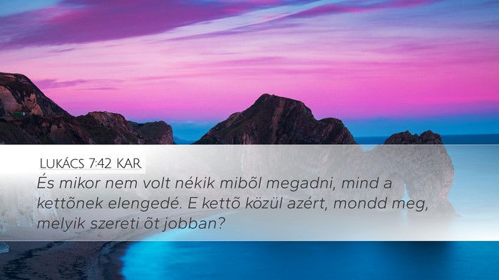 Lukács 7:42 KAR Desktop Wallpaper - És mikor nem volt nékik mibõl megadni, mind a - Desktop Bible Verse Wallpaper
