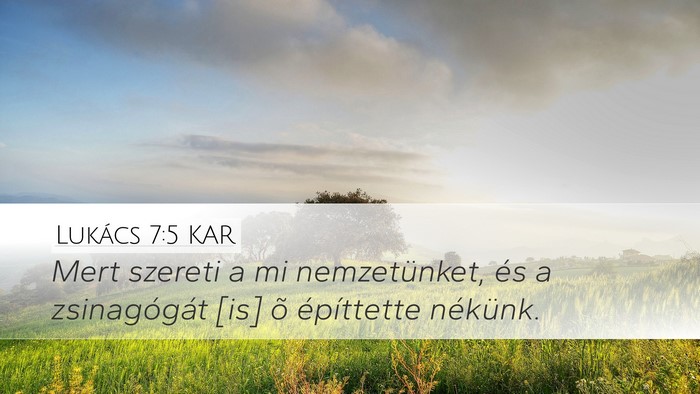 Lukács 7:5 KAR Desktop Wallpaper - Mert szereti a mi nemzetünket, és a - Desktop Bible Verse Wallpaper