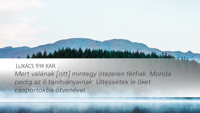 Lukács 9:14 KAR Desktop Wallpaper - Mert valának [ott] mintegy ötezeren férfiak. - Desktop Bible Verse Wallpaper