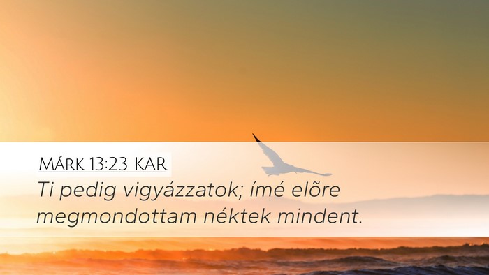 Márk 13:23 KAR Bible Verse Image