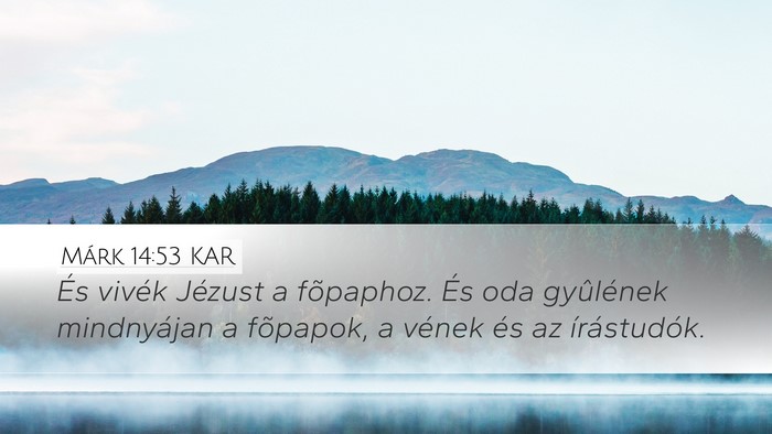 Márk 14:53 KAR Bible Verse Image