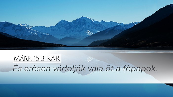 Márk 15:3 KAR Bible Verse Image