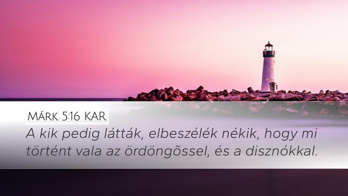 Márk 5:16 KAR Desktop Wallpaper - A kik pedig látták, elbeszélék nékik, hogy - Desktop Bible Verse Wallpaper
