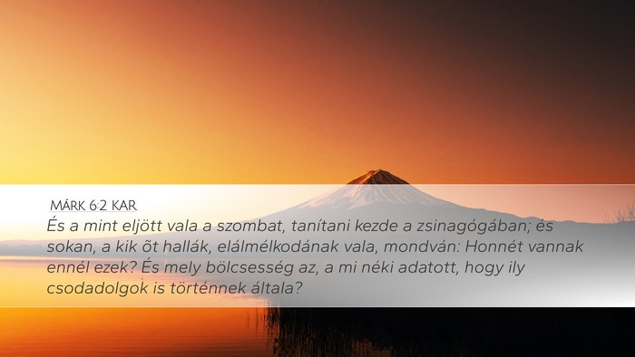 Márk 6:2 KAR Desktop Wallpaper - És a mint eljött vala a szombat, tanítani - Desktop Bible Verse Wallpaper