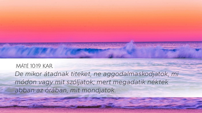 Máté 10:19 KAR Desktop Wallpaper - De mikor átadnak titeket, ne aggodalmaskodjatok, - Desktop Bible Verse Wallpaper