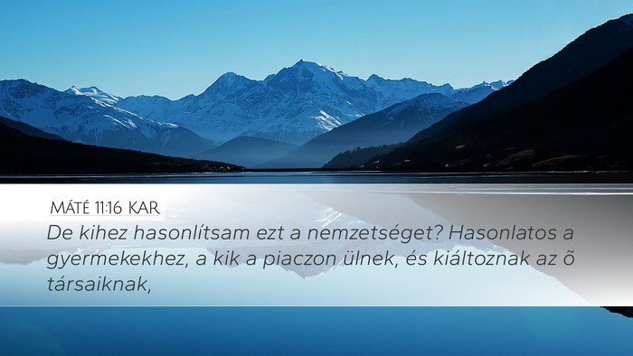 Máté 11:16 KAR Bible Verse Image