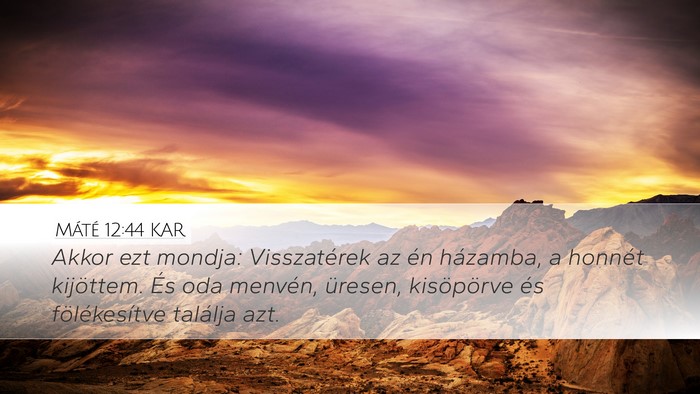 Máté 12:44 KAR Bible Verse Image