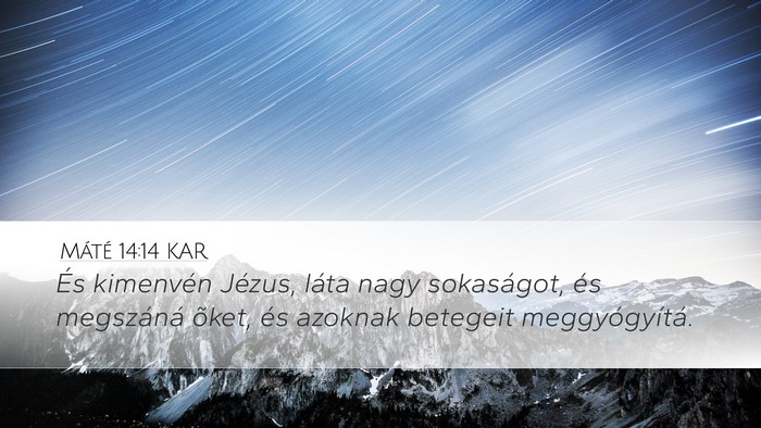 Máté 14:14 KAR Bible Verse Image