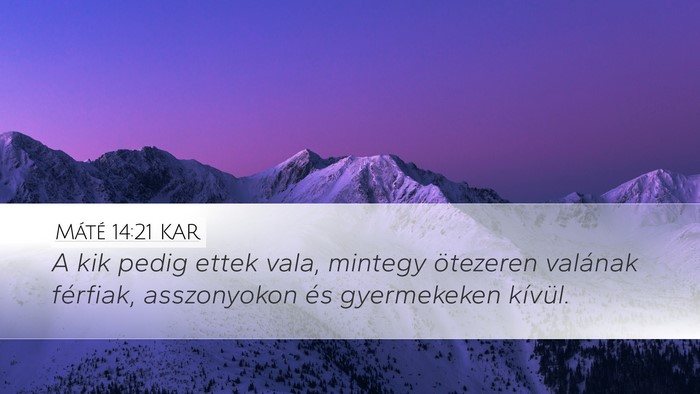 Máté 14:21 KAR Desktop Wallpaper - A kik pedig ettek vala, mintegy ötezeren - Desktop Bible Verse Wallpaper