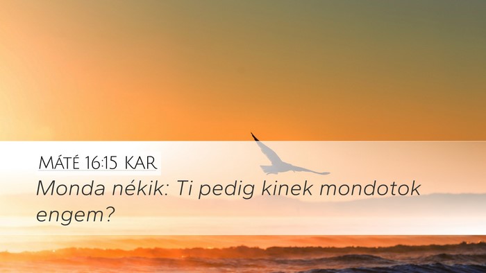 Máté 16:15 KAR Bible Verse Image