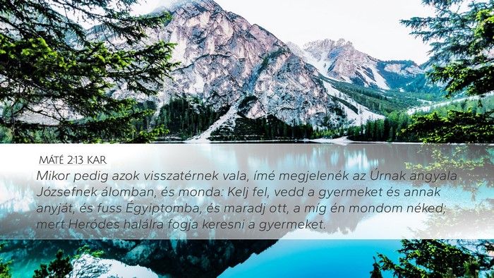 Máté 2:13 KAR Desktop Wallpaper - Mikor pedig azok visszatérnek vala, ímé - Desktop Bible Verse Wallpaper