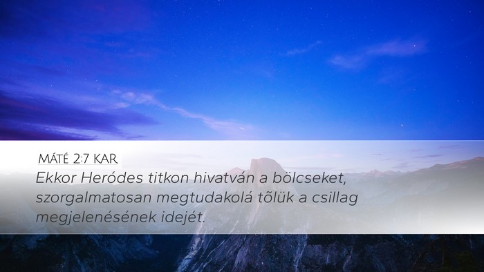 Máté 2:7 KAR Desktop Wallpaper - Ekkor Heródes titkon hivatván a bölcseket, - Desktop Bible Verse Wallpaper