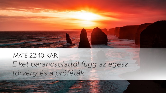 Máté 22:40 KAR Desktop Wallpaper - E két parancsolattól függ az egész törvény - Desktop Bible Verse Wallpaper