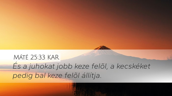 Máté 25:33 KAR Desktop Wallpaper - És a juhokat jobb keze felõl, a kecskéket - Desktop Bible Verse Wallpaper