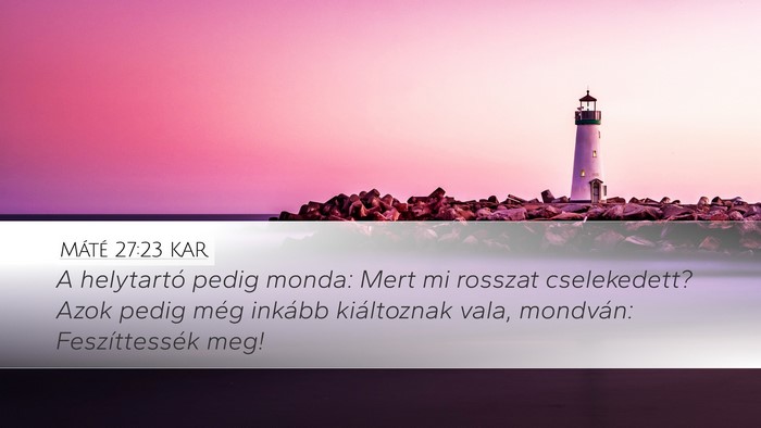 Máté 27:23 KAR Bible Verse Image
