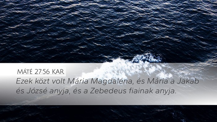 Máté 27:56 KAR Bible Verse Image