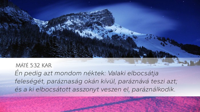 Máté 5:32 KAR Desktop Wallpaper - Én pedig azt mondom néktek: Valaki elbocsátja - Desktop Bible Verse Wallpaper
