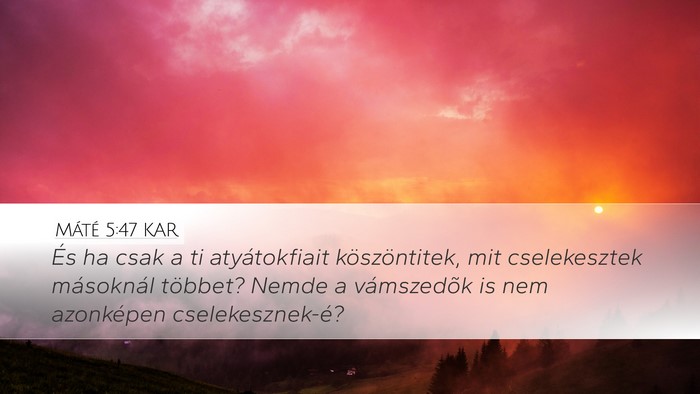 Máté 5:47 KAR Bible Verse Image