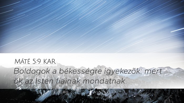 Máté 5:9 KAR Desktop Wallpaper - Boldogok a békességre igyekezõk: mert õk az - Desktop Bible Verse Wallpaper