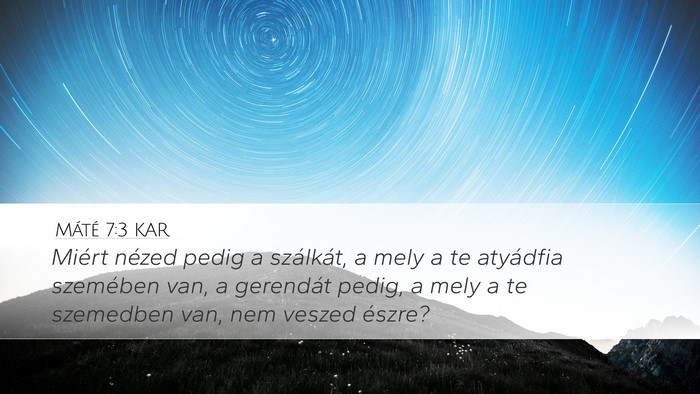 Máté 7:3 KAR Desktop Wallpaper - Miért nézed pedig a szálkát, a mely a te - Desktop Bible Verse Wallpaper
