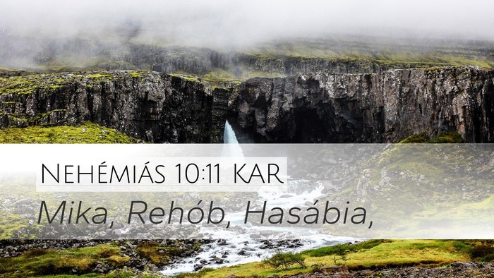 Nehémiás 10:11 KAR Desktop Wallpaper - Mika, Rehób, - Desktop Bible Verse Wallpaper