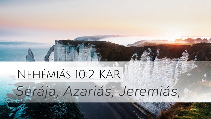 Nehémiás 10:2 KAR Desktop Wallpaper - Serája, Azariás, - Desktop Bible Verse Wallpaper