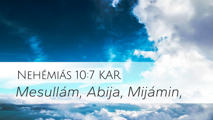 Nehémiás 10:7 KAR Desktop Wallpaper - Mesullám, Abija, - Desktop Bible Verse Wallpaper