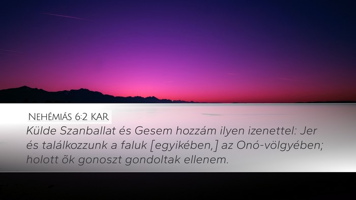 Nehémiás 6:2 KAR Desktop Wallpaper - Külde Szanballat és Gesem hozzám ilyen - Desktop Bible Verse Wallpaper