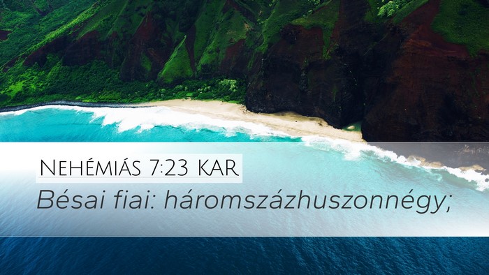 Nehémiás 7:23 KAR Desktop Wallpaper - Bésai fiai: - Desktop Bible Verse Wallpaper